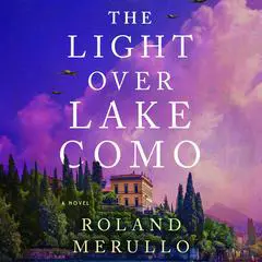 The Light Over Lake Como: A Novel Audibook, by Roland Merullo