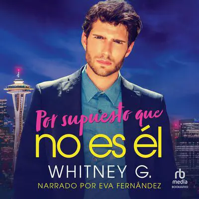 Por supuesto que no es él Audibook, by Whitney G.