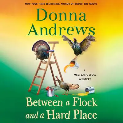 Between a Flock and a Hard Place: A Meg Langslow Mystery Audibook, by Donna Andrews
