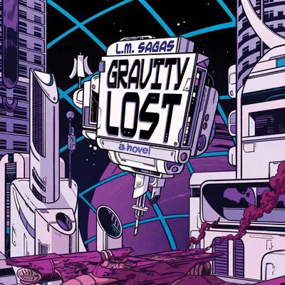 Gravity Lost: A Novel Audibook, by L. M. Sagas