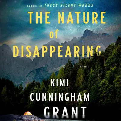 The Nature of Disappearing: A Novel Audibook, by Kimi Cunningham Grant