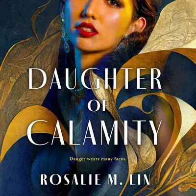 Daughter of Calamity Audibook, by Rosalie M. Lin