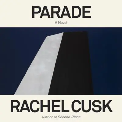 Parade: A Novel Audibook, by Rachel Cusk