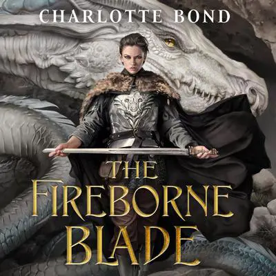 The Fireborne Blade Audibook, by Charlotte Bond