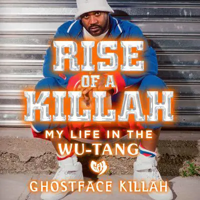 Rise of a Killah Audibook, by Ghostface Killah