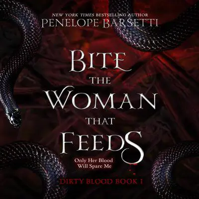 Bite the Woman That Feeds Audibook, by Penelope Barsetti