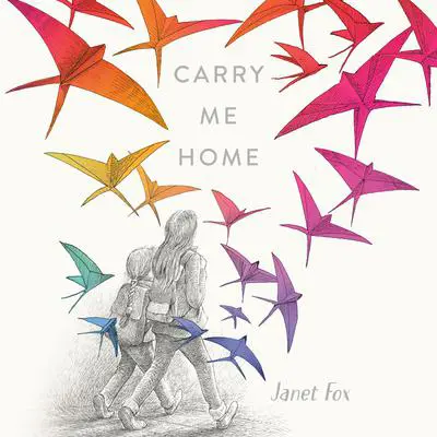 Carry Me Home Audibook, by Janet Fox