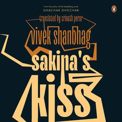 Sakina's Kiss Audibook, by Vivek Shanbhag