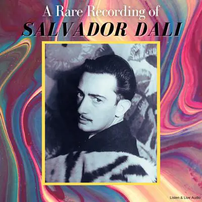 A Rare Recording of Salvador Dali Audibook, by Salvador Dali