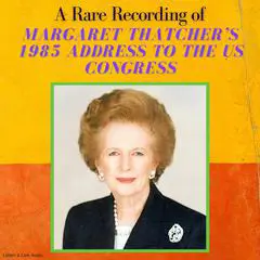 A Rare Recording of Margaret Thatcher's 1985 Speech To The US Congress Audibook, by Margaret Thatcher