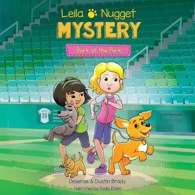 Leila & Nugget Mystery: Bark at the Park Audibook, by Dustin Brady