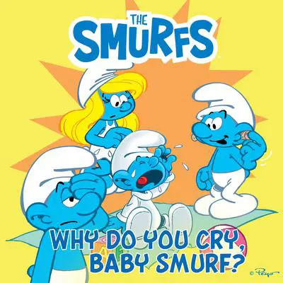 Why Do You Cry, Baby Smurf? Audibook, by Pierre Culliford