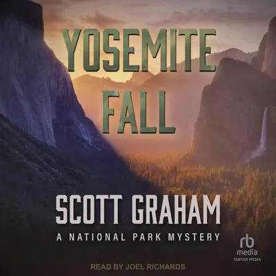 Yosemite Fall: A National Park Mystery Audibook, by Scott Graham