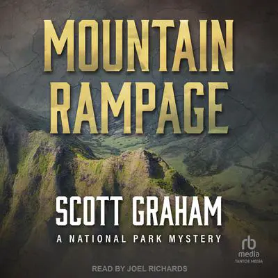 Mountain Rampage: A National Park Mystery Audibook, by Scott Graham