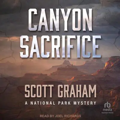 Canyon Sacrifice Audibook, by Scott Graham