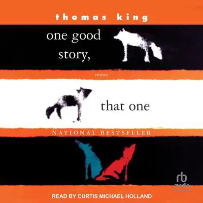 One Good Story, That One: Stories Audibook, by Thomas King