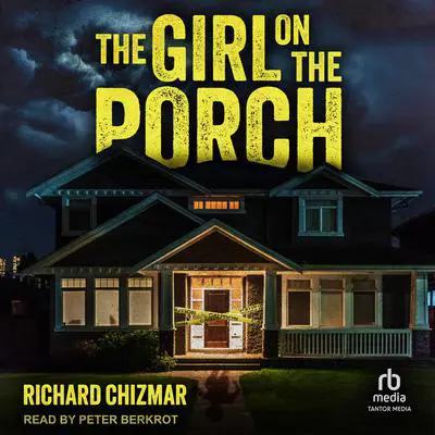 The Girl on the Porch Audibook, by Richard Chizmar