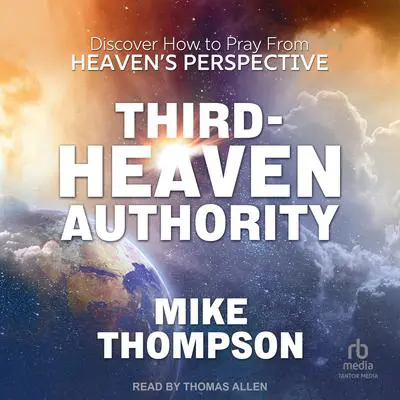 Third-Heaven Authority Audibook, by Mike Thompson