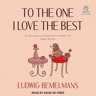 To the One I Love the Best Audibook, by Ludwig Bemelmans