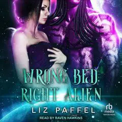 Wrong Bed, Right Alien Audibook, by Liz Paffel