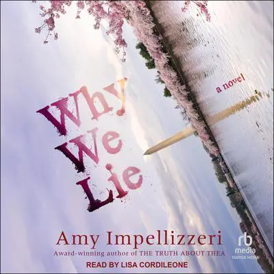 Why We Lie Audibook, by Amy Impellizzeri