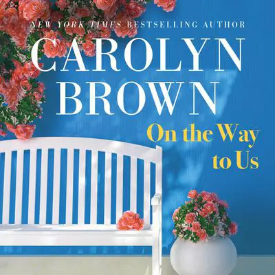 On the Way to Us Audibook, by Carolyn Brown