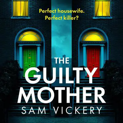 The Guilty Mother Audibook, by Sam Vickery