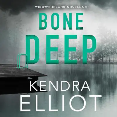 Bone Deep Audibook, by Kendra Elliot