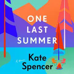 One Last Summer Audibook, by Kate Spencer