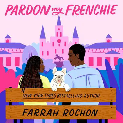 Pardon My Frenchie Audibook, by Farrah Rochon