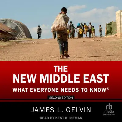 The New Middle East: What Everyone Needs to Know® Audibook, by James L. Gelvin