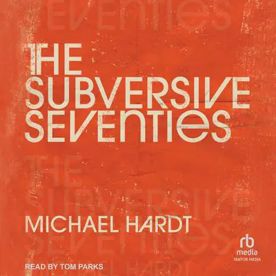 The Subversive Seventies Audibook, by Michael Hardt