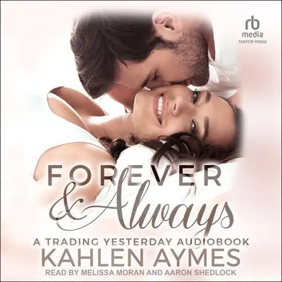 Forever and Always Audibook, by Kahlen Aymes