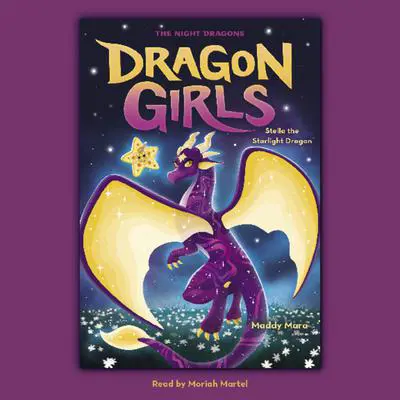 Stella the Starlight Dragon (Dragon Girls #9) Audibook, by Maddy Mara