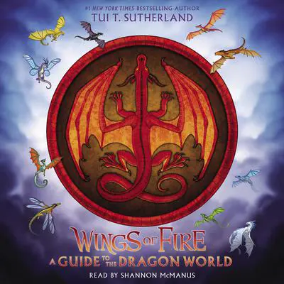 Wings of Fire: A Guide to the Dragon World Audibook, by Tui T. Sutherland