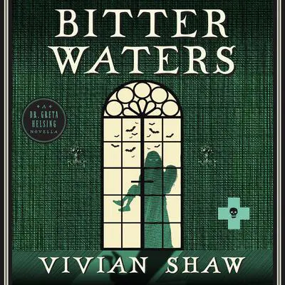 Bitter Waters Audibook, by Vivian Shaw