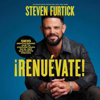 ¡Renuévate! (Do the New You): Seis mentalidades que te convertirán en el ser que fuiste creado Audibook, by Steven Furtick