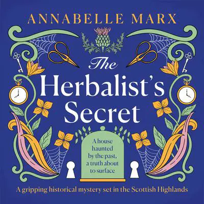 The Herbalist's Secret: A gripping historical mystery set in the Scottish Highlands Audibook, by Annabelle Marx