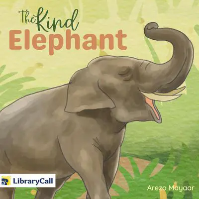 The Kind Elephant Audibook, by Arezo Mayaar