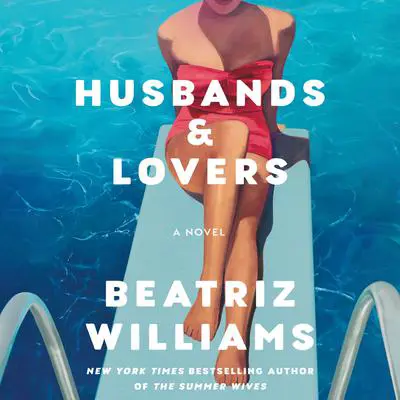 Husbands & Lovers: A Novel Audibook, by Beatriz Williams