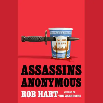 Assassins Anonymous Audibook, by Rob Hart