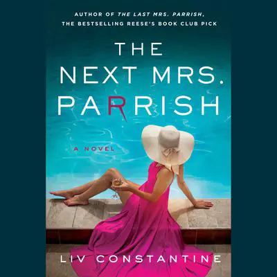 The Next Mrs. Parrish: A Novel Audibook, by Liv Constantine