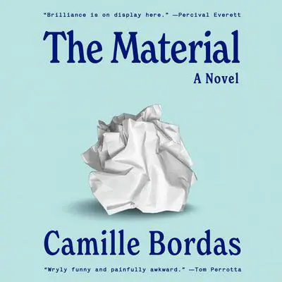 The Material: A Novel Audibook, by Camille Bordas