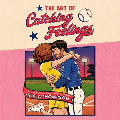 The Art of Catching Feelings Audibook, by Alicia Thompson