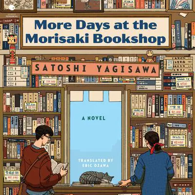 More Days at the Morisaki Bookshop: A Novel Audibook, by Satoshi Yagisawa