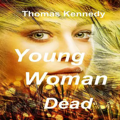 Young Woman Dead Audibook, by Thomas Kennedy
