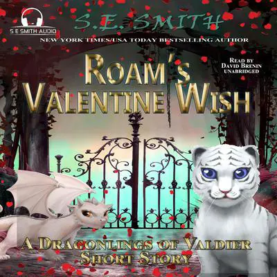 Roam's Valentine Wish Audibook, by S.E. Smith