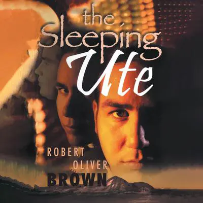 The Sleeping Ute Audibook, by Robert Oliver Brown