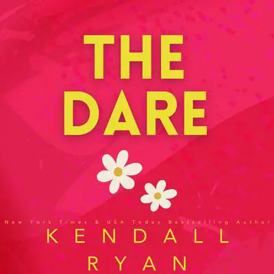 The Dare Audibook, by Kendall Ryan