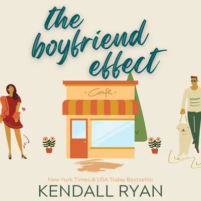 The Boyfriend Effect Audibook, by Kendall Ryan